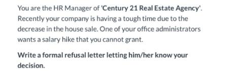 You are the HR Manager of 'Century 21 Real Estate Agency'. Recently your company is having a tough time due