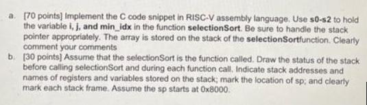 a. [70 points] Implement the C code snippet in RISC-V assembly language. Use s0-s2 to hold the variable i, j,