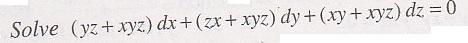 Solve (yz+xyz) dx + (zx+xyz) dy+ (xy+xyz) dz = 0