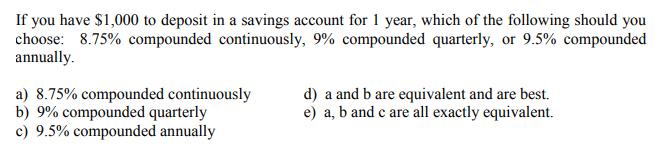 If you have $1,000 to deposit in a savings account for 1 year, which of the following should you choose: