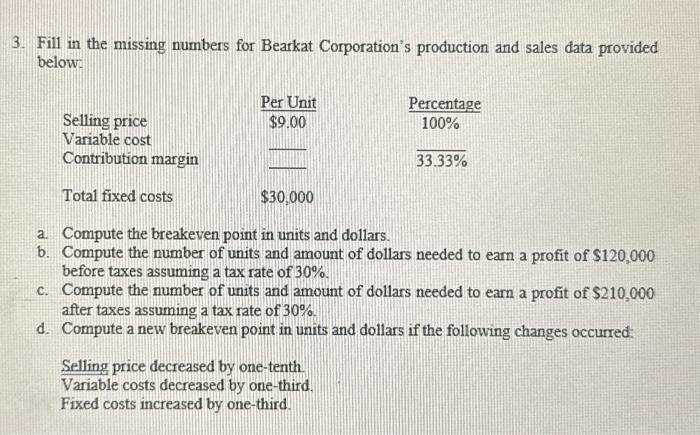 3. Fill in the missing numbers for Bearkat Corporation's production and sales data provided below: Selling