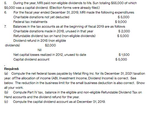 5. During the year, MRI paid non-eligible dividends to Ms. Sun totaling $55,000 of which $5,000 was a capital
