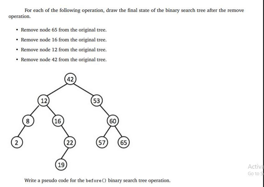 For each of the following operation, draw the final state of the binary search tree after the remove
