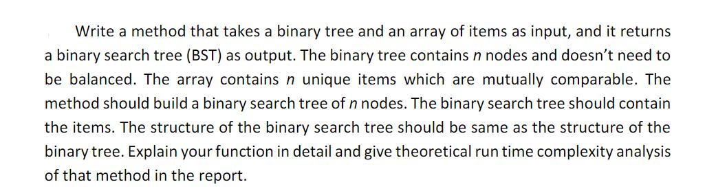 Write a method that takes a binary tree and an array of items as input, and it returns a binary search tree