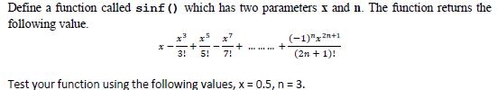 Define a function called sinf () which has two parameters x and n. The function returns the following value.