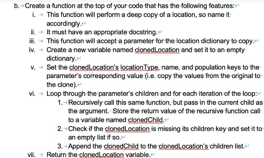 b. Create a function at the top of your code that has the following features: < i.  This function will