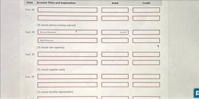 Date Account Titles and Explanation Sept. 30 Sept. 30 Sept. 30 Sept. 30 (To record service revenue earned)