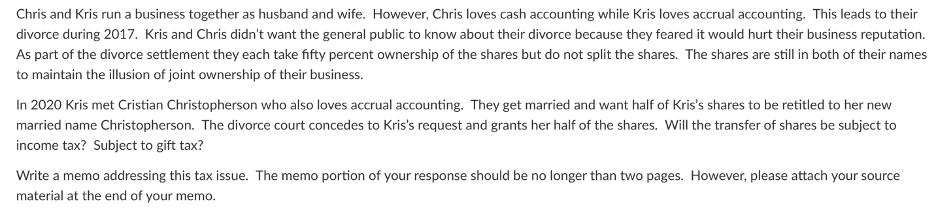 Chris and Kris run a business together as husband and wife. However, Chris loves cash accounting while Kris