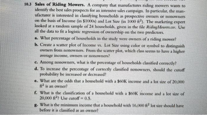 10.3 Sales of Riding Mowers. A company that manufactures riding mowers wants to identify the best sales