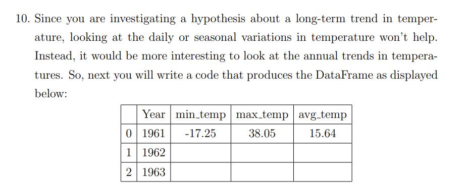 10. Since you are investigating a hypothesis about a long-term trend in temper- ature, looking at the daily