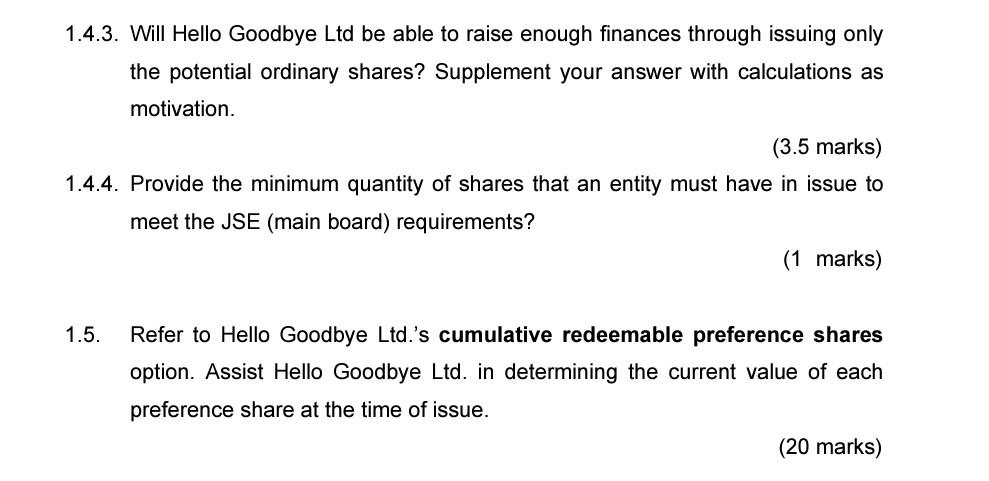 1.4.3. Will Hello Goodbye Ltd be able to raise enough finances through issuing only the potential ordinary