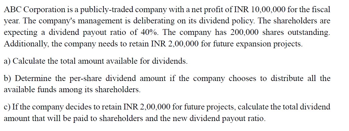 ABC Corporation is a publicly-traded company with a net profit of INR 10,00,000 for the fiscal year. The