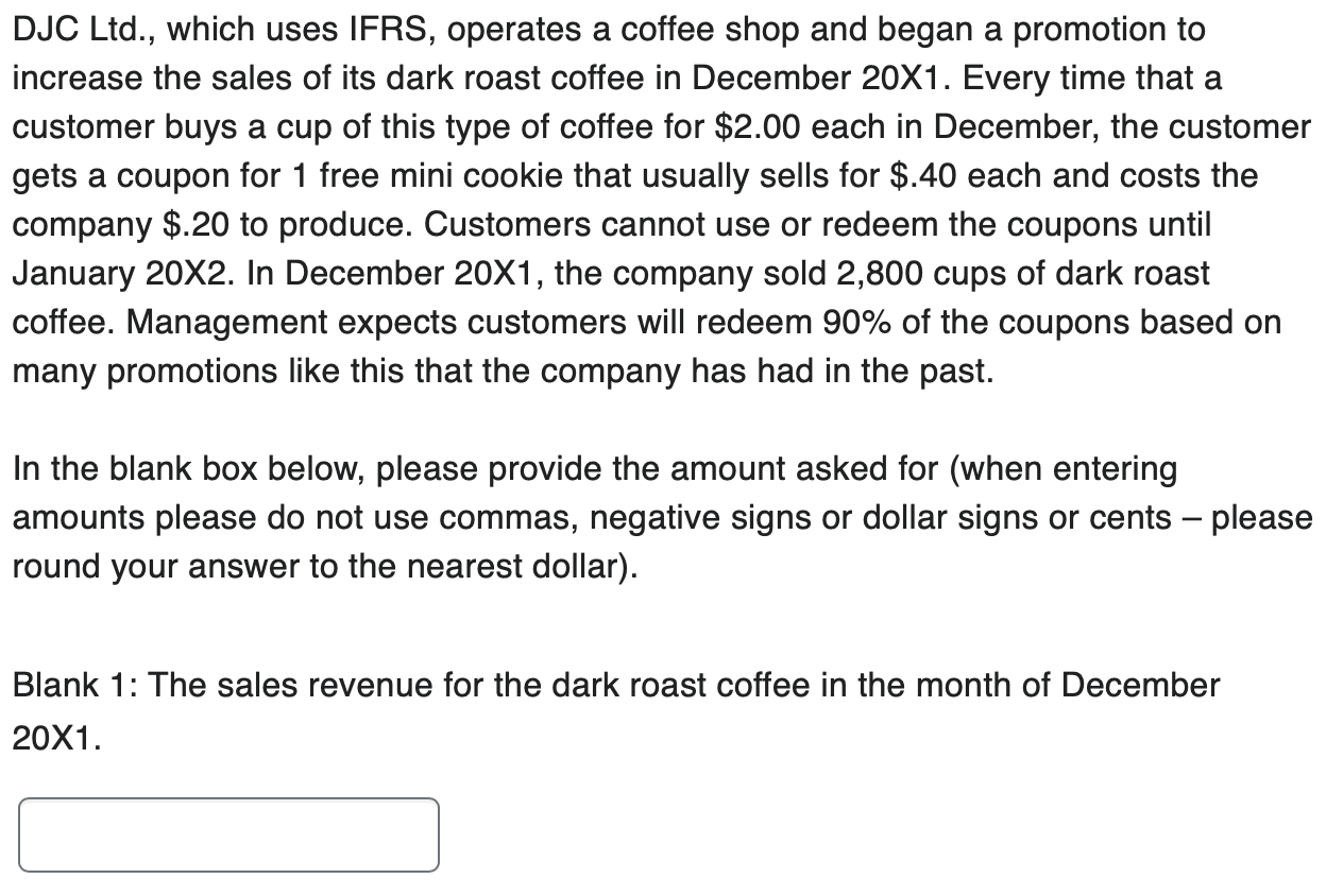 DJC Ltd., which uses IFRS, operates a coffee shop and began a promotion to increase the sales of its dark