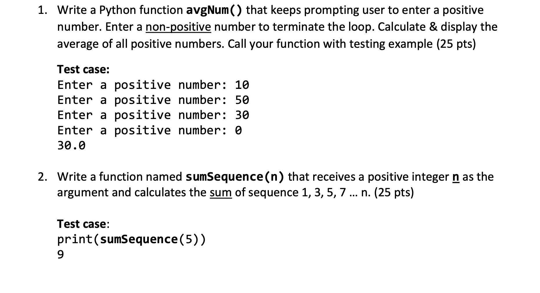 1. Write a Python function avgNum() that keeps prompting user to enter a positive number. Enter a