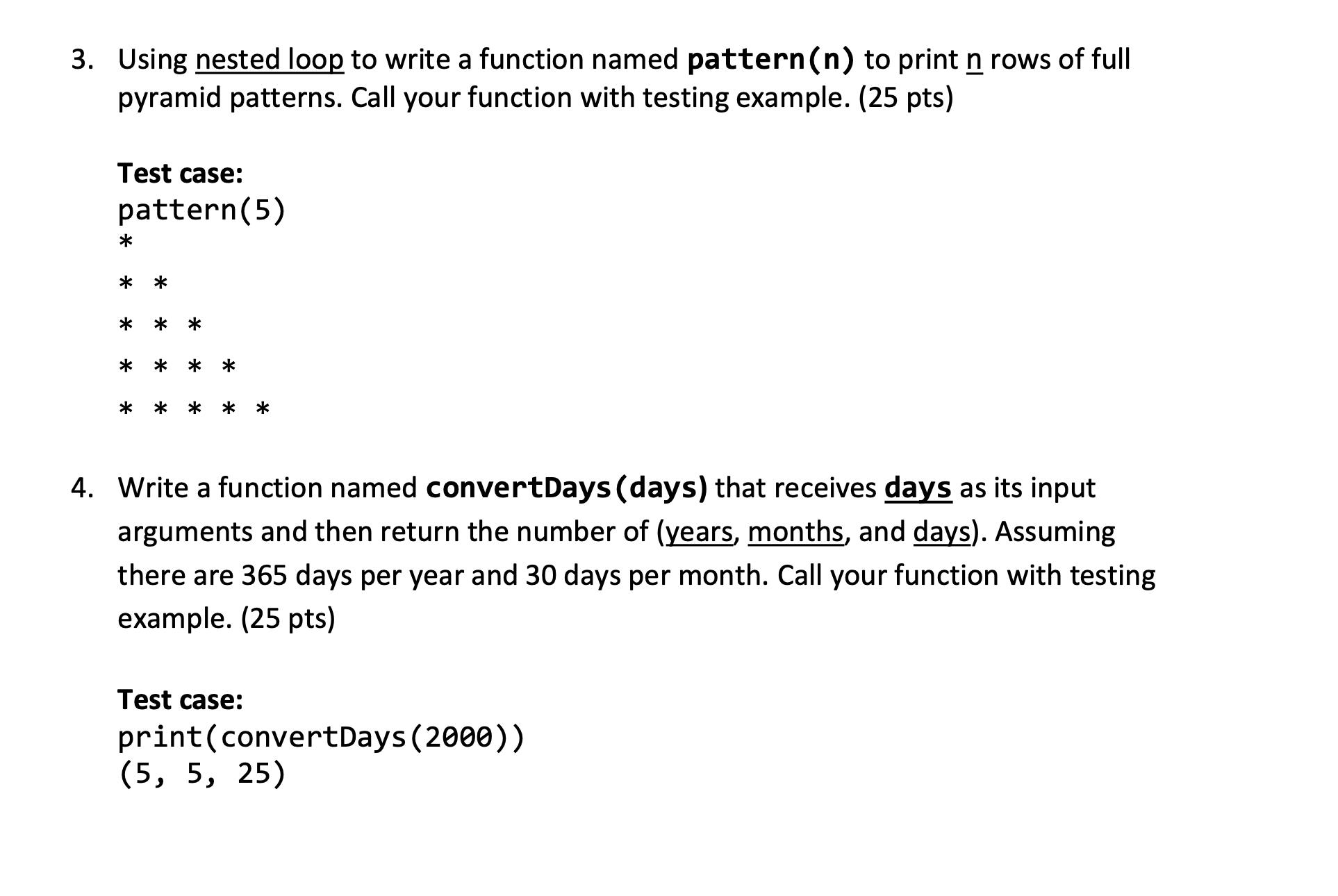 3. Using nested loop to write a function named pattern (n) to print n rows of full pyramid patterns. Call