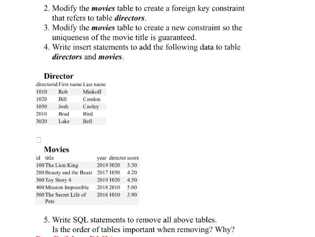 2. Modify the movies table to create a foreign key constraint that refers to table directors. 3. Modify the