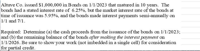 Altuve Co. issued $1,000,000 in Bonds on 1/1/2023 that matured in 10 years. The bonds had a stated interest