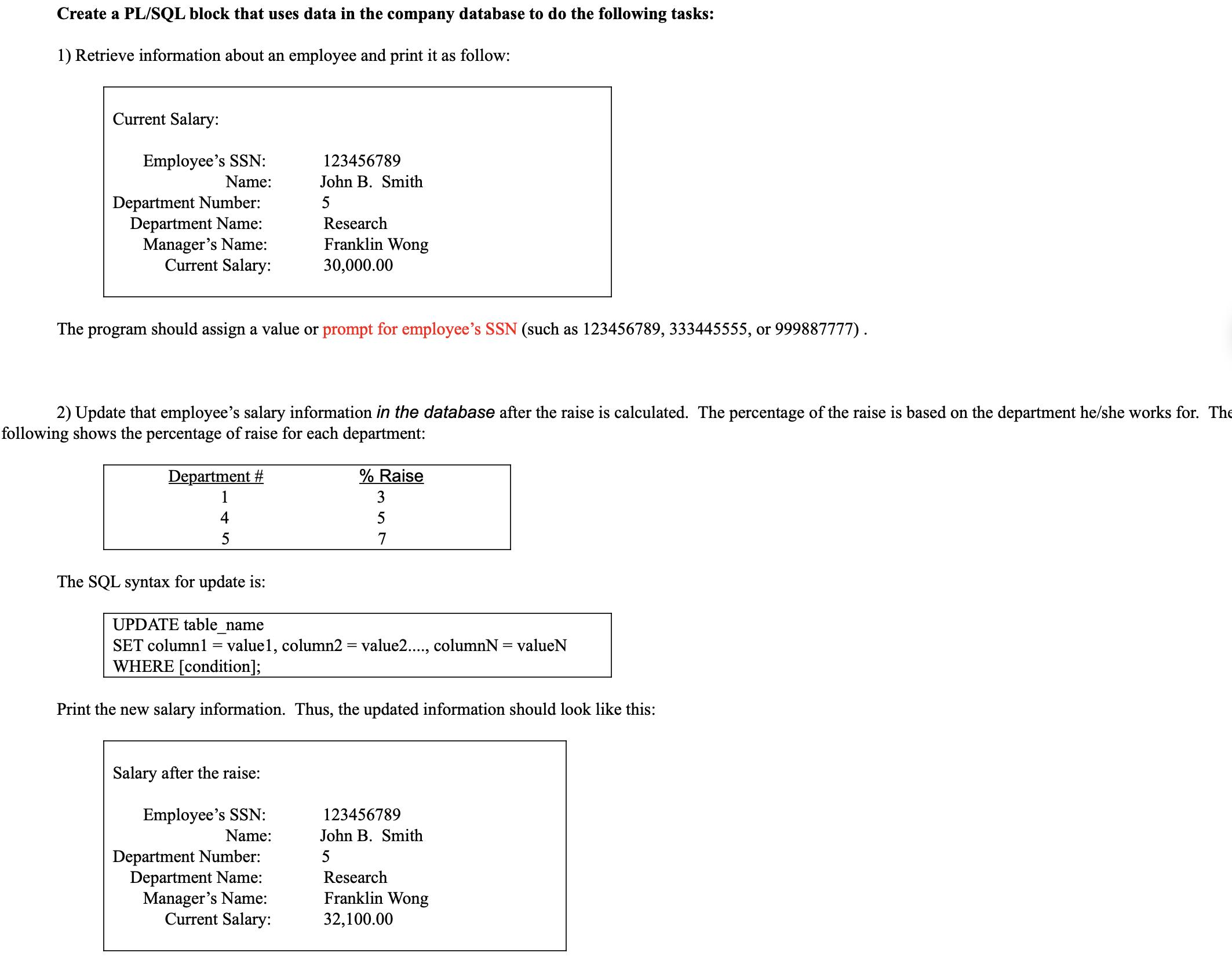 Create a PL/SQL block that uses data in the company database to do the following tasks: 1) Retrieve