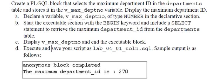 Create a PL/SQL block that selects the maximum department ID in the departments table and stores it in the