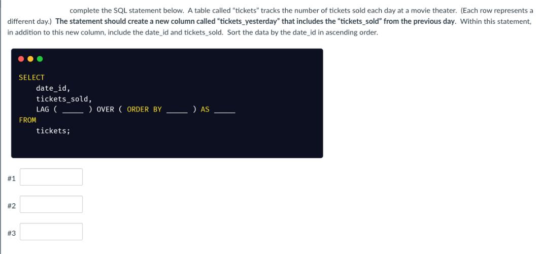 complete the SQL statement below. A table called 