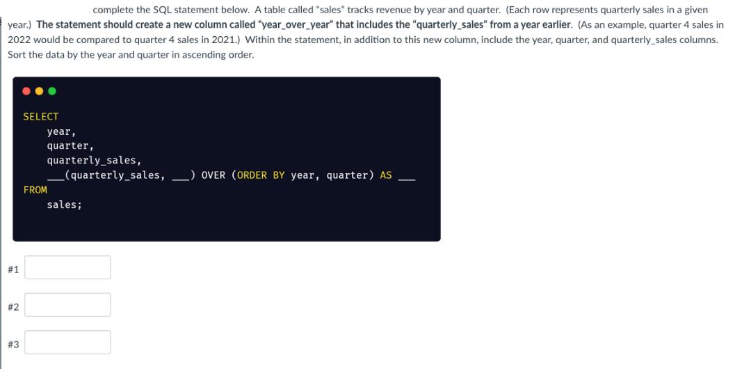 complete the SQL statement below. A table called 