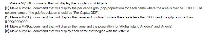 Make a MySQL command that will display the population of Algeria. [2] Make a MySQL command that will display