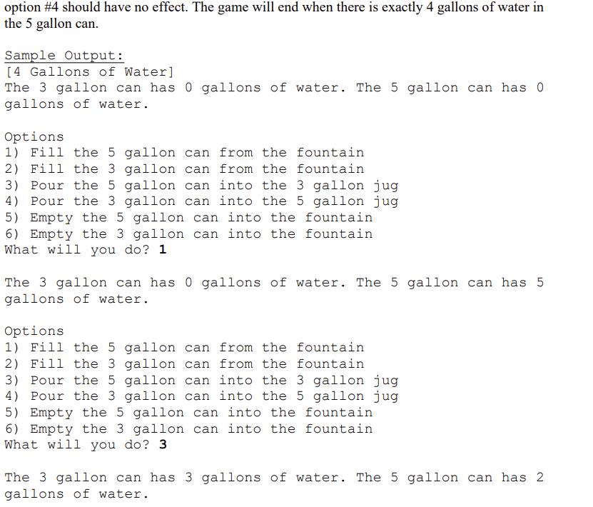 option #4 should have no effect. The game will end when there is exactly 4 gallons of water in the 5 gallon