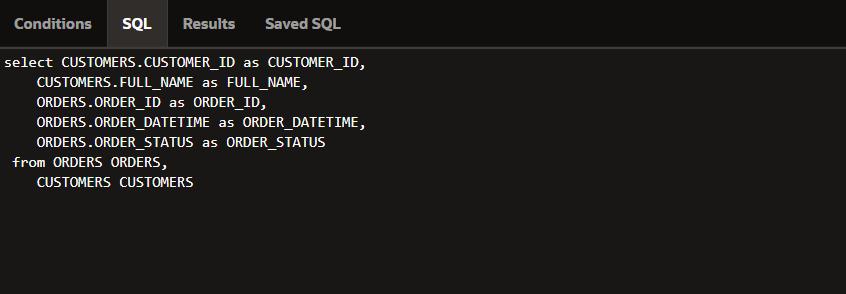 Conditions SQL Results Saved SQL select CUSTOMERS.CUSTOMER_ID as CUSTOMER_ID, CUSTOMERS.FULL_NAME as
