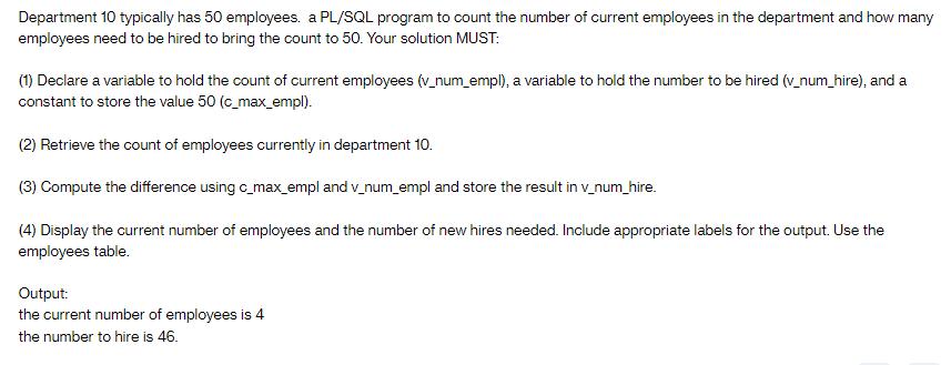 Department 10 typically has 50 employees. a PL/SQL program to count the number of current employees in the