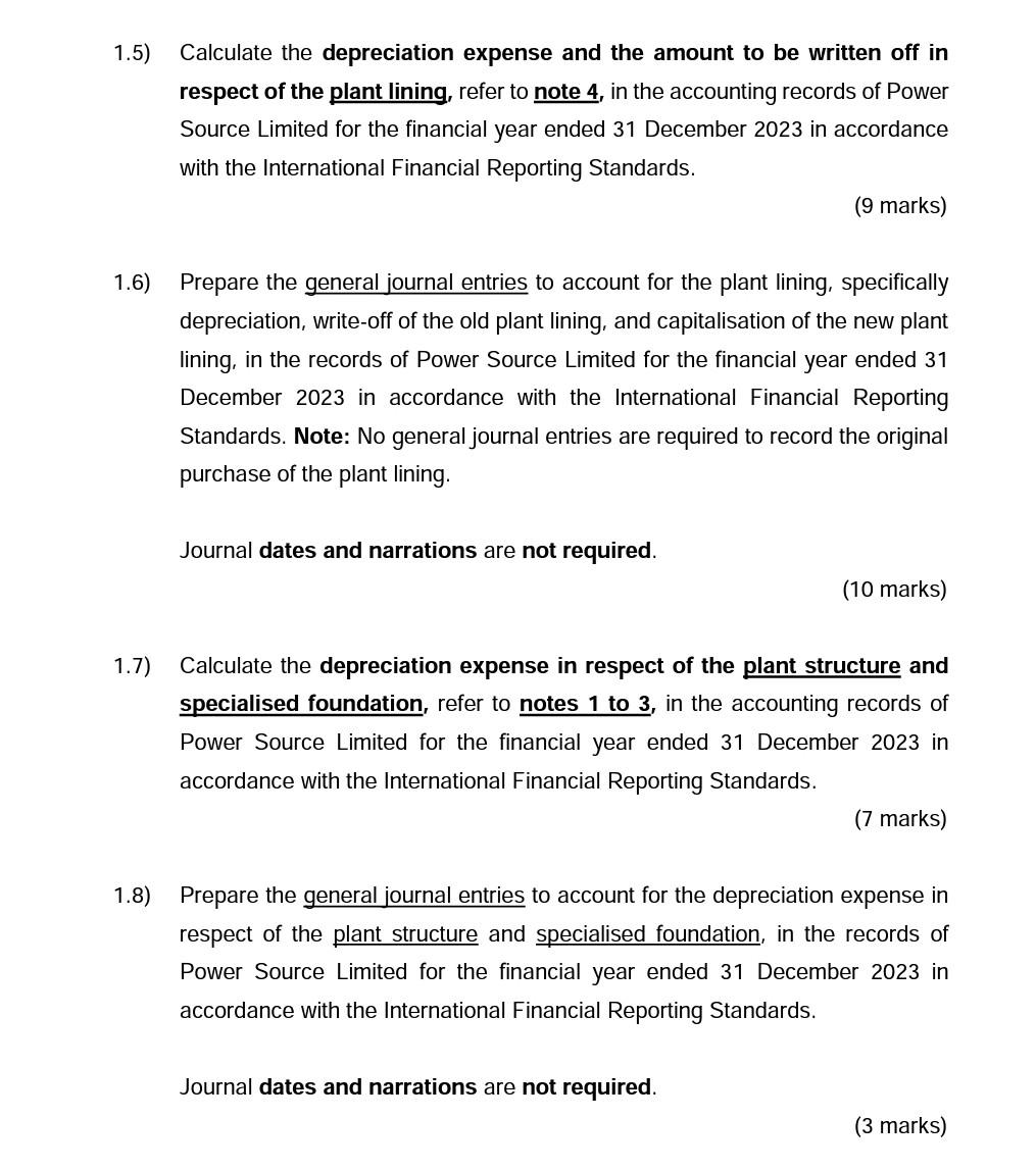 1.5) Calculate the depreciation expense and the amount to be written off in respect of the plant lining,