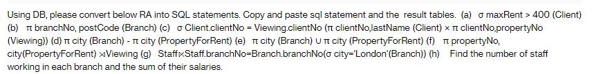 Using DB, please convert below RA into SQL statements. Copy and paste sql statement and the result tables.