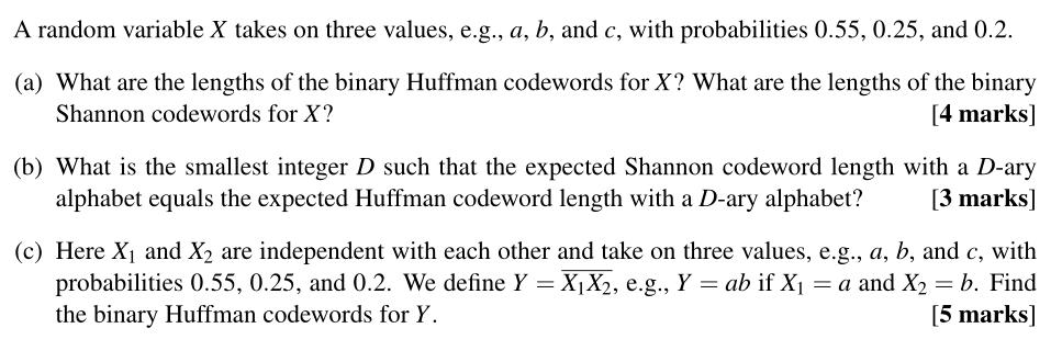 A random variable X takes on three values, e.g., a, b, and c, with probabilities 0.55, 0.25, and 0.2. (a)