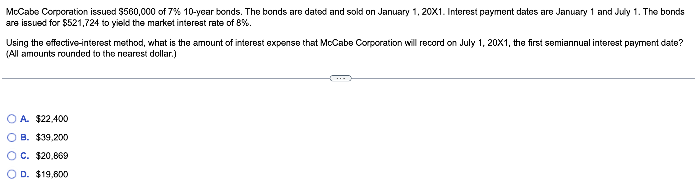 McCabe Corporation issued $560,000 of 7% 10-year bonds. The bonds are dated and sold on January 1, 20X1.