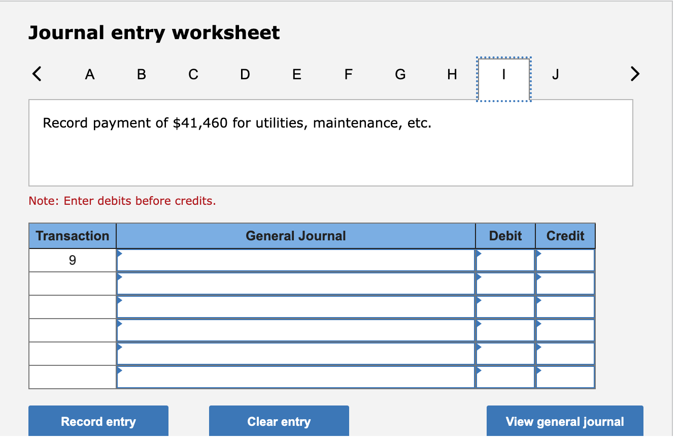 Journal entry worksheet < A B C D E F G H Record payment of $41,460 for utilities, maintenance, etc. Note: