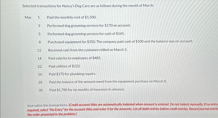 Selected transactions for Nancy's Dog Care are as follows during the month of March: 1 Paid the monthly rent