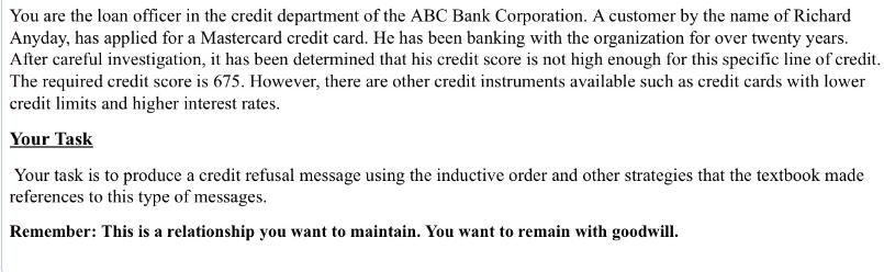 You are the loan officer in the credit department of the ABC Bank Corporation. A customer by the name of