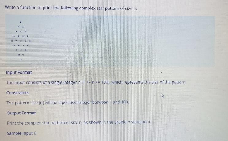 Write a function to print the following complex star pattern of size n: Input Format The input consists of a