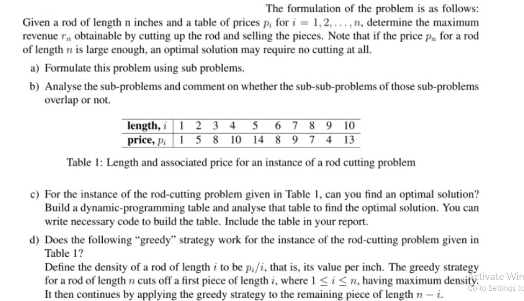 The formulation of the problem is as follows: Given a rod of length n inches and a table of prices p, for i =