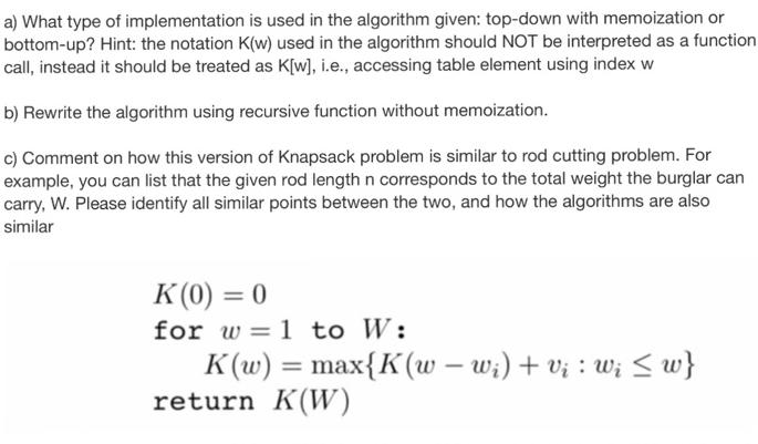 a) What type of implementation is used in the algorithm given: top-down with memoization or bottom-up? Hint: