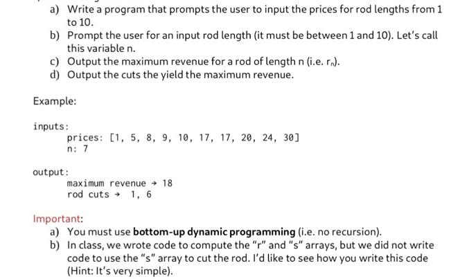 a) Write a program that prompts the user to input the prices for rod lengths from 1 to 10. b) Prompt the user