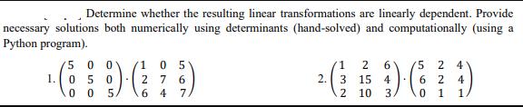 Determine whether the resulting linear transformations are linearly dependent. Provide necessary solutions
