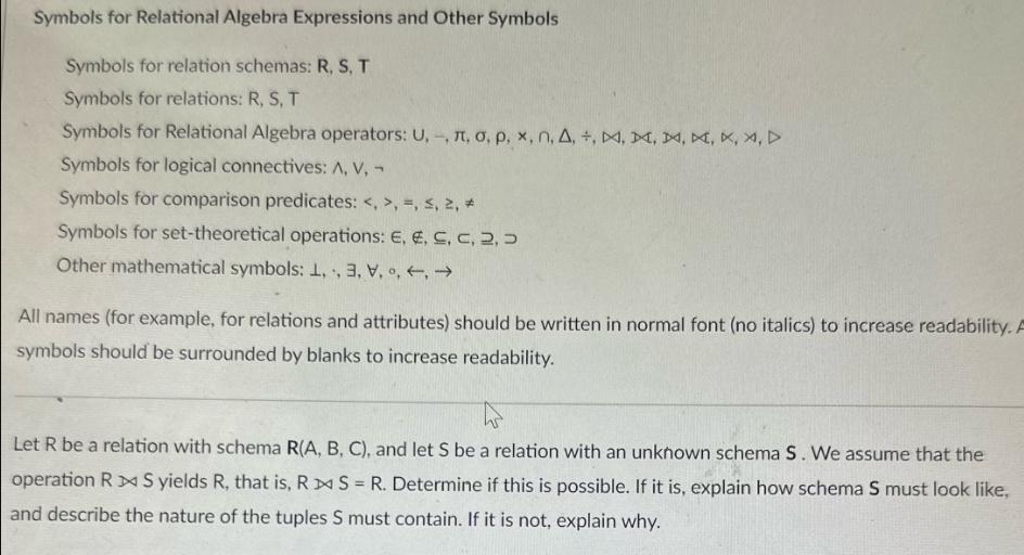 Symbols for Relational Algebra Expressions and Other Symbols Symbols for relation schemas: R, S, T Symbols