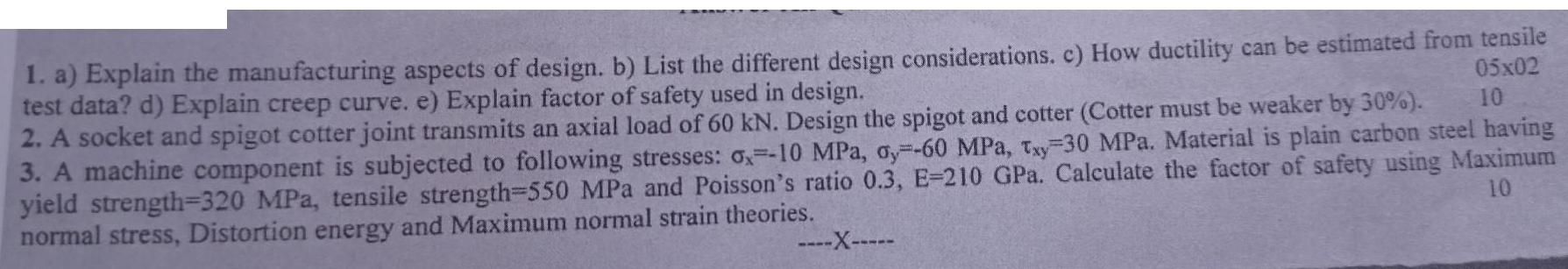 1. a) Explain the manufacturing aspects of design. b) List the different design considerations. c) How