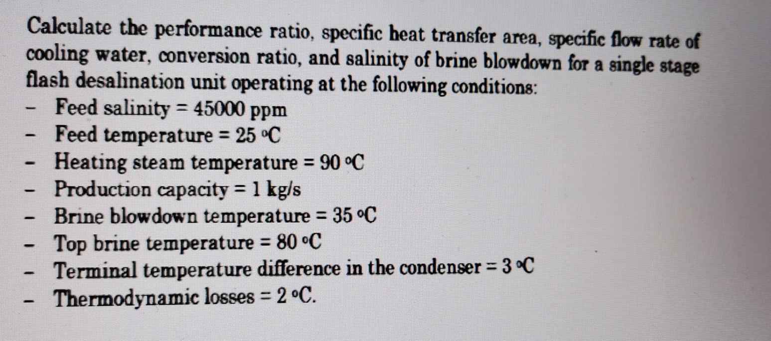 Calculate the performance ratio, specific heat transfer area, specific flow rate of cooling water, conversion