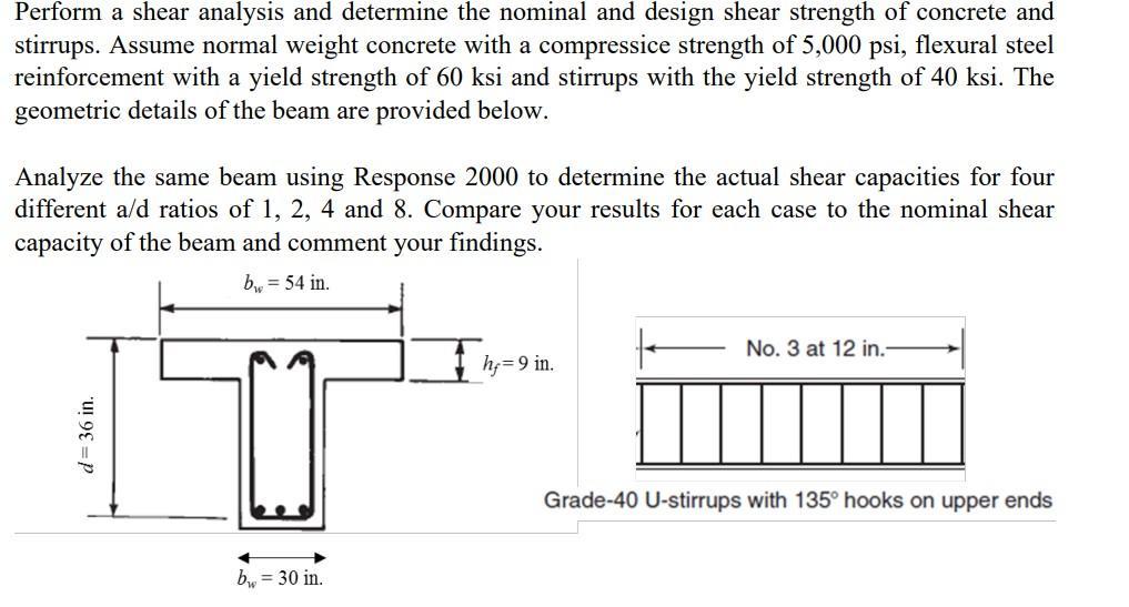 Perform a shear analysis and determine the nominal and design shear strength of concrete and stirrups. Assume