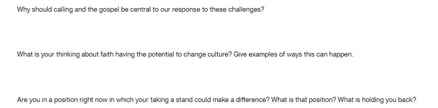 Why should calling and the gospel be central to our response to these challenges? What is your thinking about