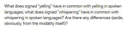 What does signed "yelling" have in common with yelling in spoken languages; what does signed "whispering"