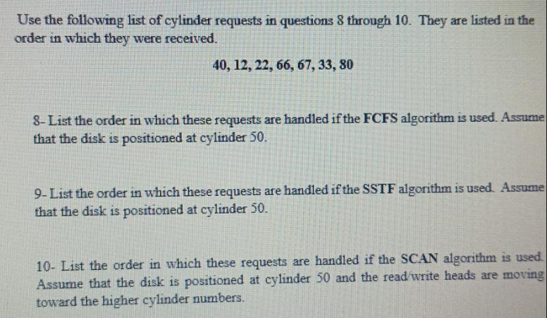 Use the following list of cylinder requests in questions & through 10. They are listed in the order in which