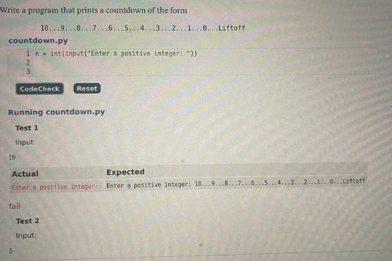 Write a program that prints a countdown of the form countdown.py 10 1 n = int(input("Enter a positive