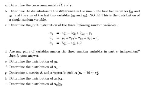 a. Determine the covariance matrix (E) of y. b. Determine the distribution of the difference in the sum of